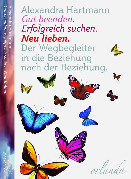 Produktbild Gut beenden, erfolgreich suchen, neu lieben (Deutsch, Alexandra Hartmann, 2015)