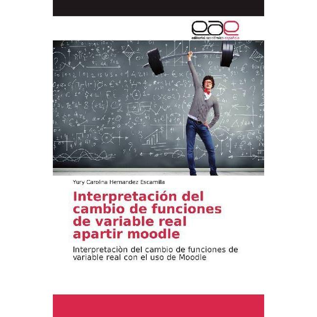 Interpretación del cambio de funciones de variable real apartir moodle, Schulbücher von Yury Carolina Hernandez Escamill...