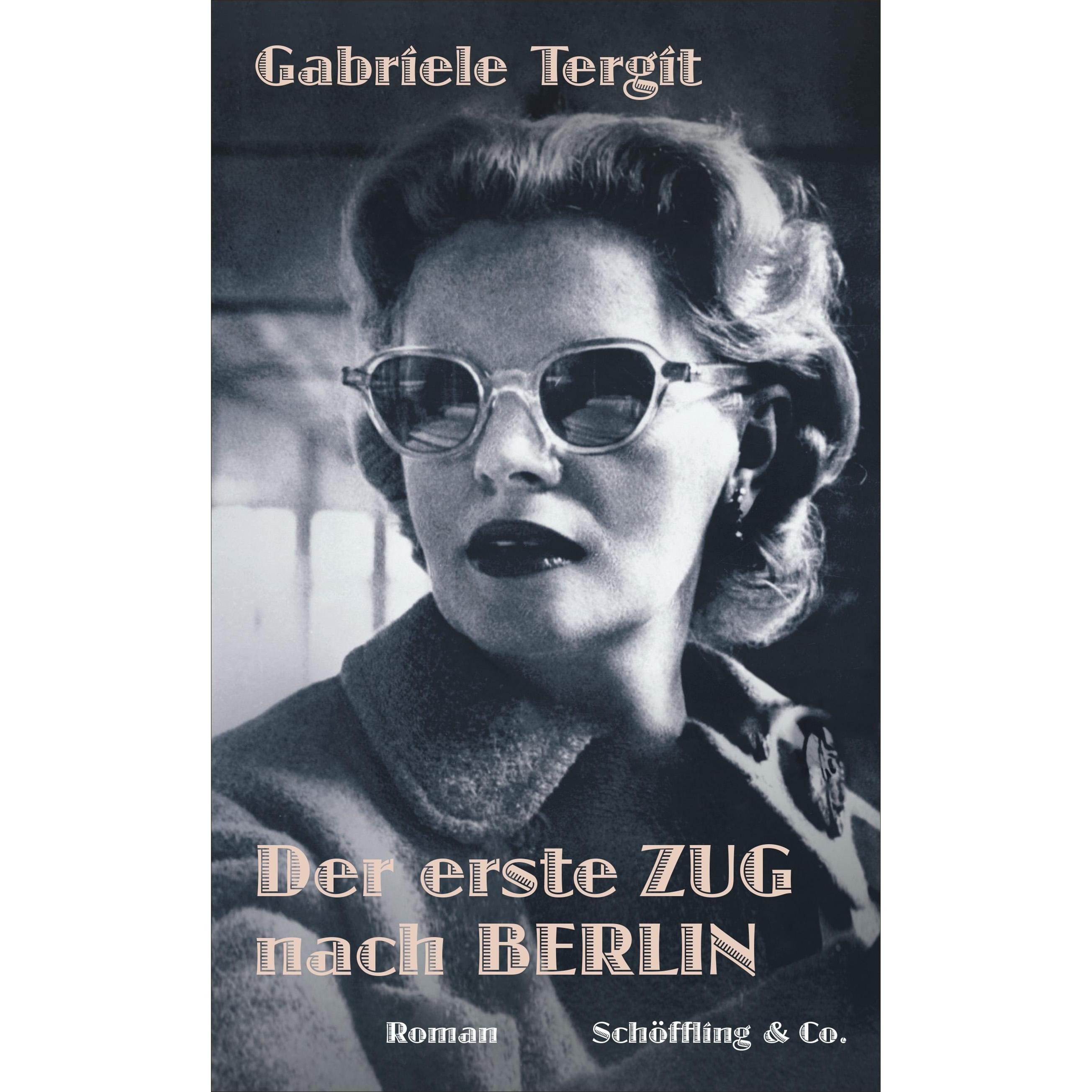 Der erste Zug nach Berlin, Belletristik von Nicole Hennberg, Nicole Henneberg, Gabriele Tergit
