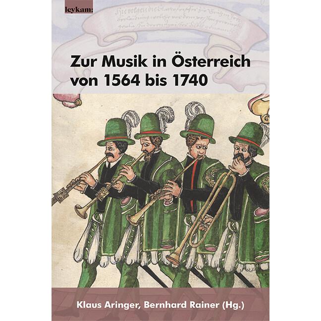 Zur Musik in Österreich von 1564 bis 1740, Sachbücher von Bernhard Rainer, Klaus Aringer