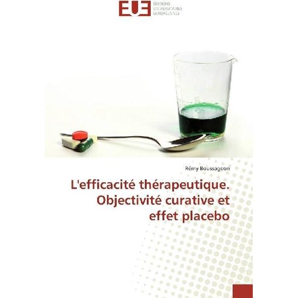 L'efficacité thérapeutique. Objectivité curative et effet placebo, Fachbücher von Rémy Boussageon