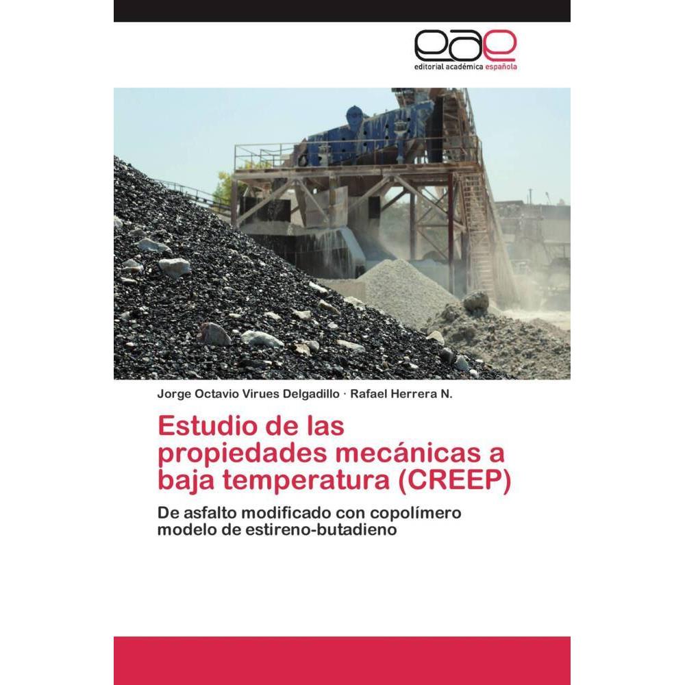 Estudio de las propiedades mecánicas a baja temperatura (CREEP), Fachbücher von Jorge Octavio Virues Delgadillo, Rafael ...