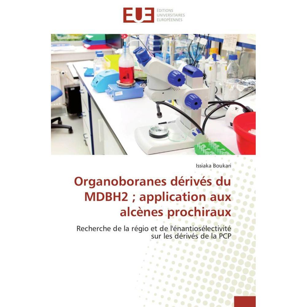 Organoboranes dérivés du MDBH2  application aux alcènes prochiraux, Fachbücher von Issiaka Boukari