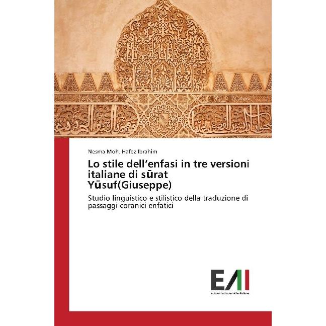 Lo stile dell'enfasi in tre versioni italiane di surat Yusuf(Giuseppe), Fachbücher von Nesma Moh. Hafez Ibrahim