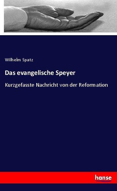 Produktbild Das evangelische Speyer (Wilhelm Spatz, 2017)