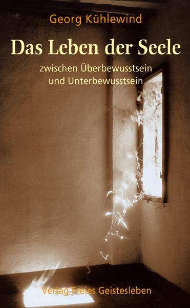 Produktbild Das Leben der Seele zwischen Überbewusstsein und Unterbewusstsein (Deutsch, Georg Kühlewind, 2006)