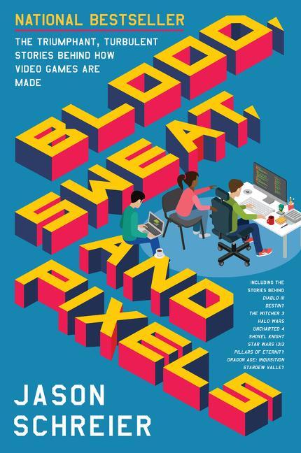 Produktbild Blood, Sweat, and Pixels (Englisch, Jason Schreier, 2017)