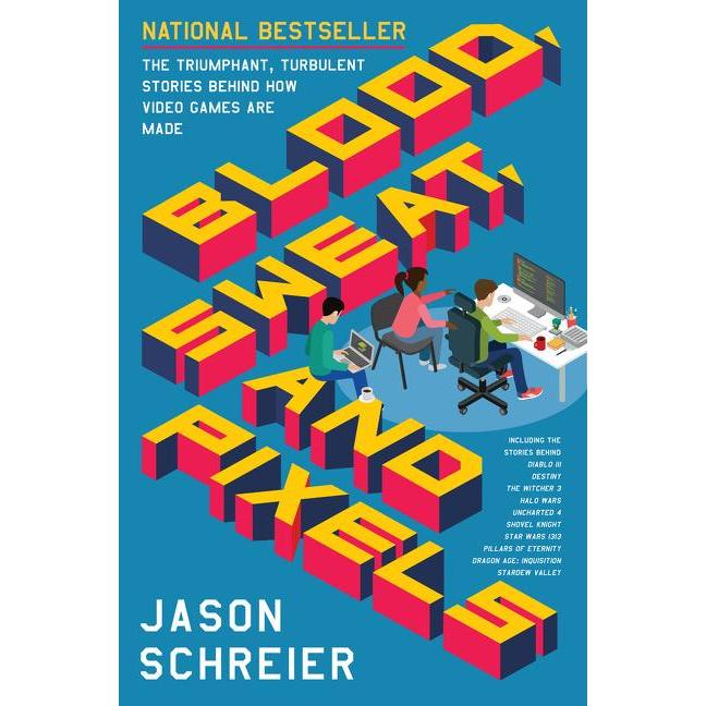 Blood, Sweat, and Pixels, Fachbücher von Jason Schreier