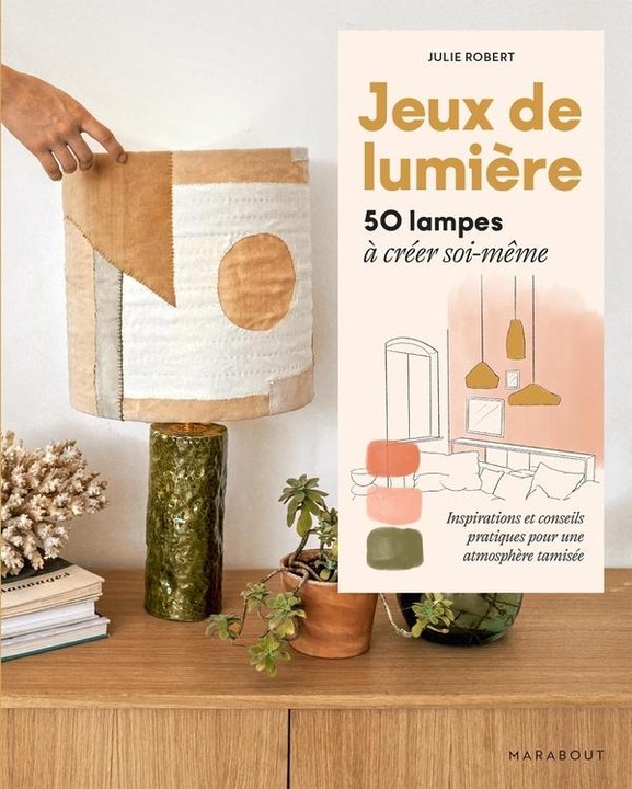 Image du produit Jeux de lumière : 50 lampes à créer soi-même (Français, Robert Julie, 2024)