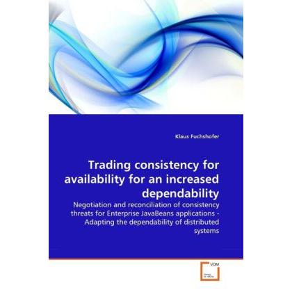 Trading consistency for availability for an increased dependability, Fachbücher