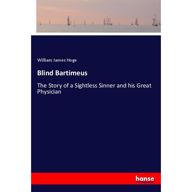 Blind Bartimeus, Belletristik von William James Hoge