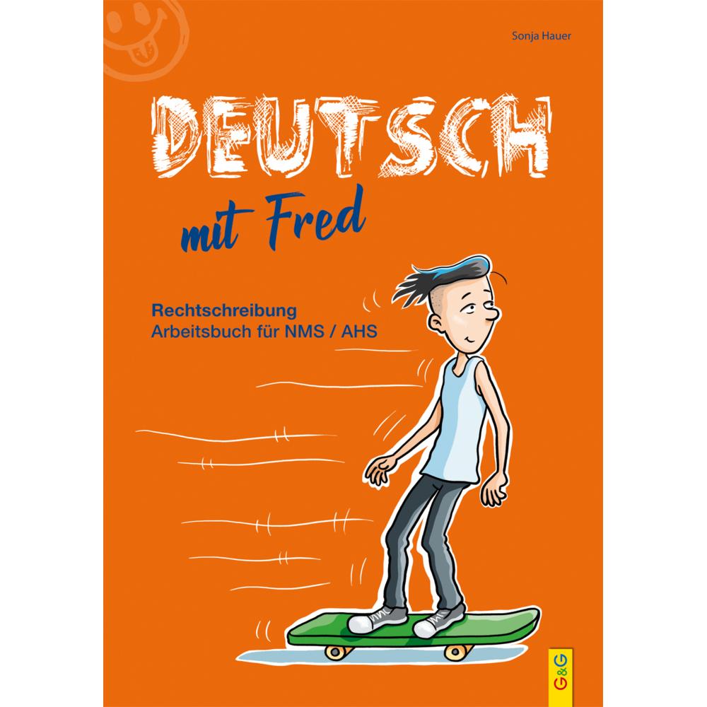 Deutsch mit Fred - Rechtschreibung. Arbeitsbuch, Schulbücher von Sonja Hauer