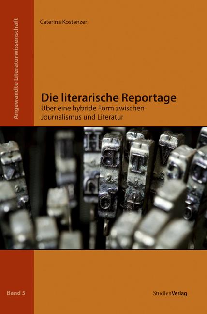 Produktbild Die literarische Reportage (Deutsch, Caterina Kostenzer, 2009)