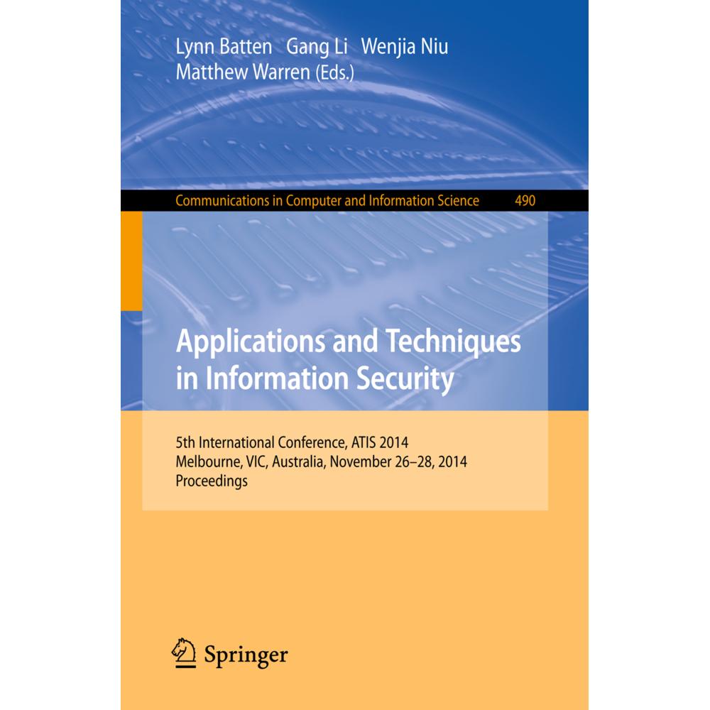 Applications and Techniques in Information Security, Fachbücher von Gang Li, Lynn Batten, Wenjia Niu, Matthew Warren