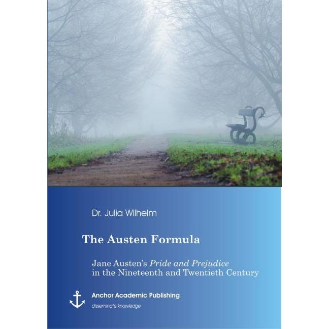The Austen Formula: Jane Austen's Pride and Prejudice in the Nineteenth and Twentieth Century, Fachbücher