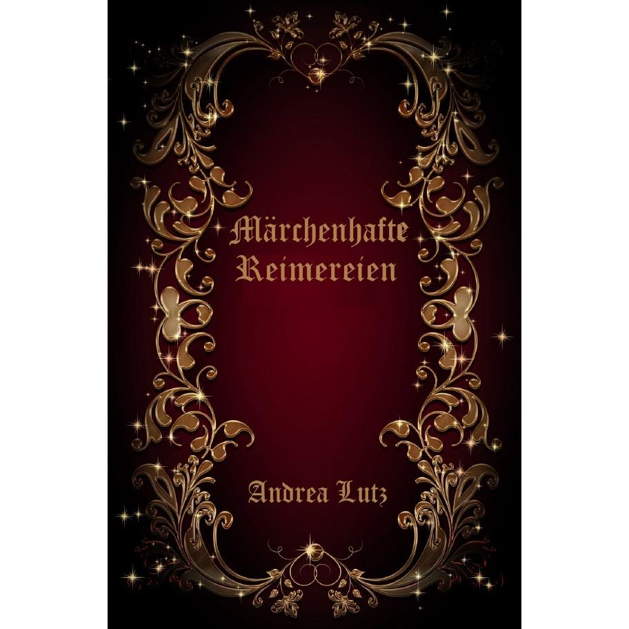 Märchenhafte Reimereien, Belletristik von Andrea Lutz