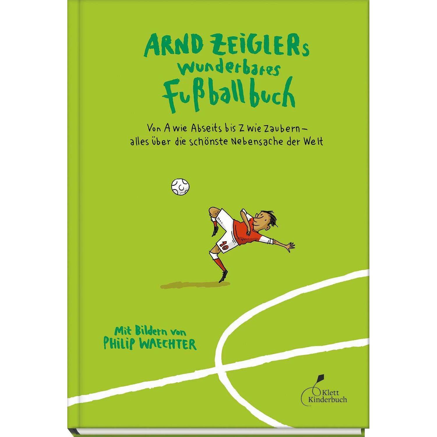 Arnd Zeiglers wunderbares Fussballbuch, Kinderbücher von Arnd Zeigler, Philip Waechter