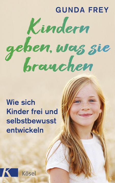 Produktbild Kindern geben, was sie brauchen (Deutsch, Gunda Frey, 2020)