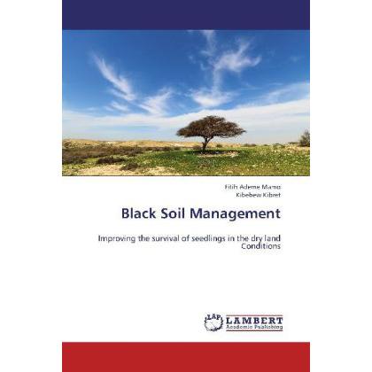 Black Soil Management, Fachbücher von Kibebew Kibret, Fitih Ademe Mamo