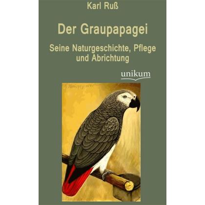 Thumbnail - Der Graupapagei, Sachbücher von Karl Russ