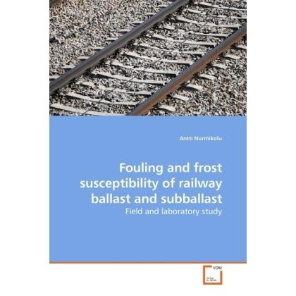 Fouling and frost susceptibility of railway ballast and subballast, Fachbücher