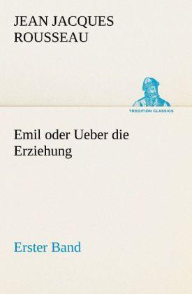 Produktbild Emil oder Ueber die Erziehung - Erster Band (Deutsch, Jean Jacques Rousseau, 2012)