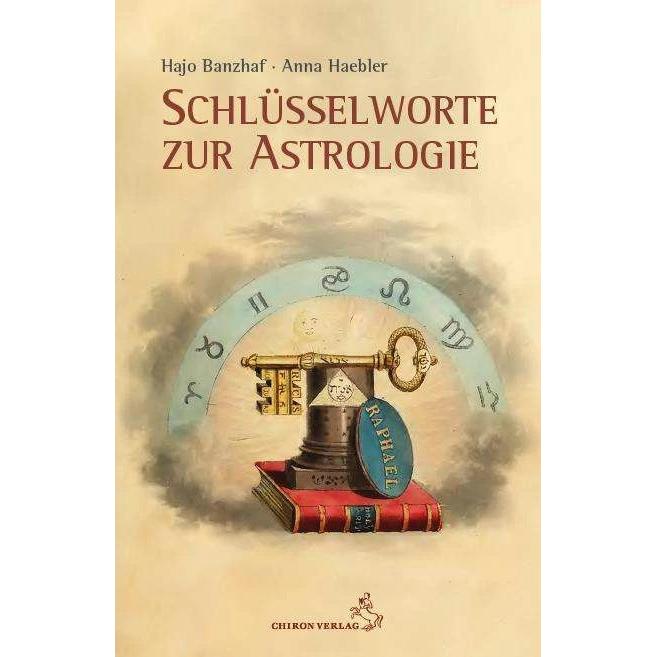 Schlüsselworte zur Astrologie, Ratgeber von Anna Haebler, Hajo Banzhaf