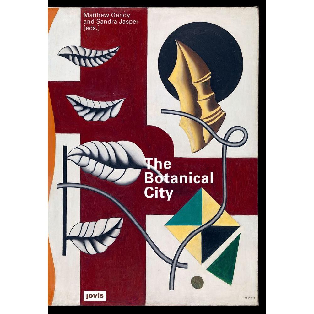The Botanical City, Sachbücher von Sandra Jasper, Matthew Gandy