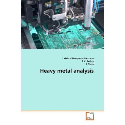 Heavy metal analysis, Fachbücher von A. V. Reddy, Lakshmi Narayana Suvarapu, J. Shim
