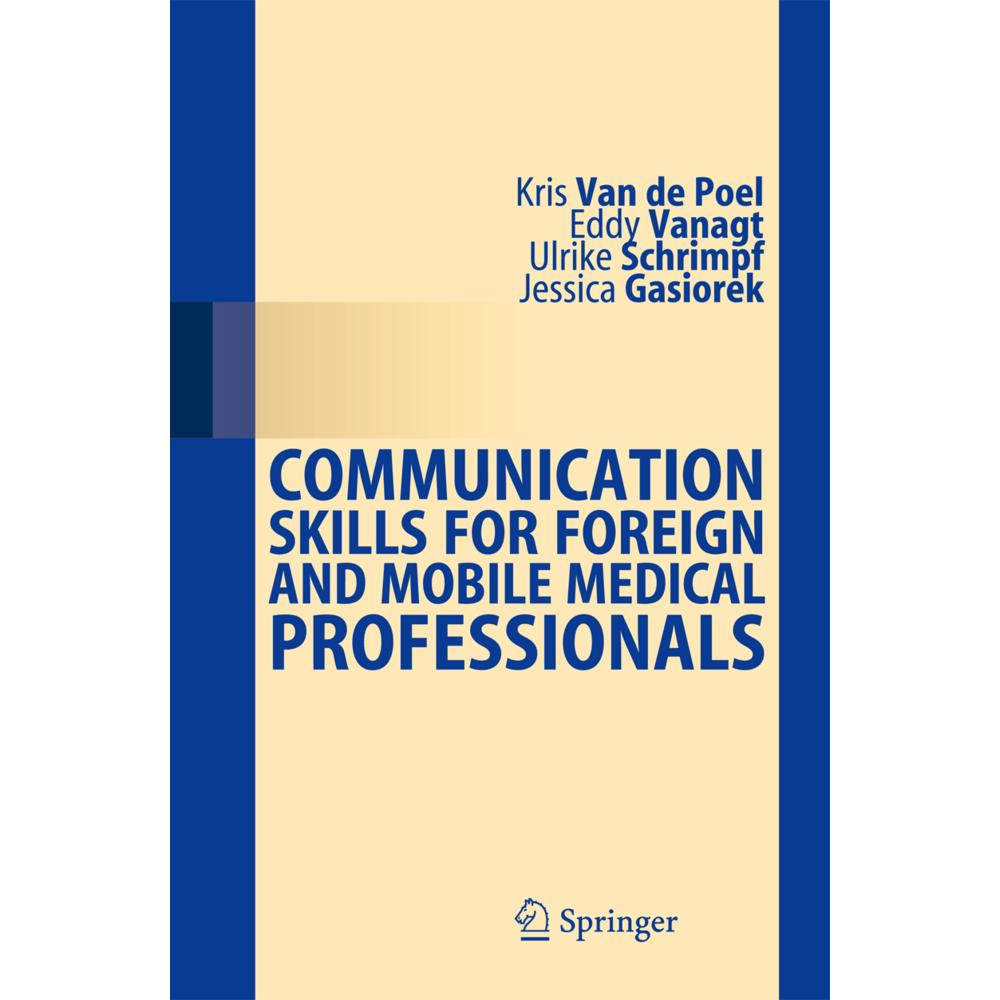 Communication Skills for Foreign and Mobile Medical Professionals, Fachbücher von Ulrike Schrimpf, Jessica Gasiorek, Kri...