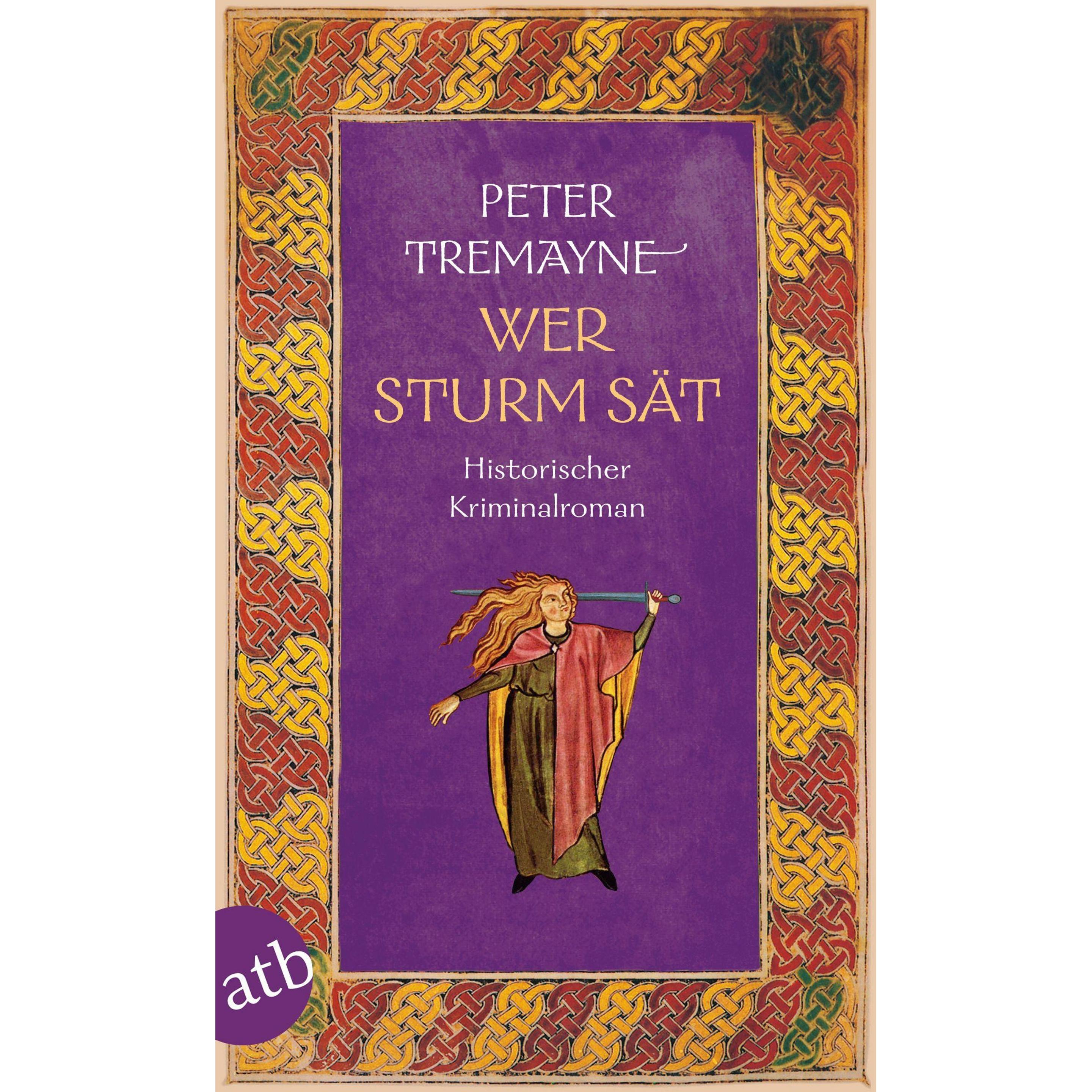 Wer Sturm sät, Belletristik von Peter Tremayne