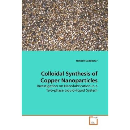 Colloidal Synthesis of Copper Nanoparticles, Fachbücher von Nafiseh Dadgostar