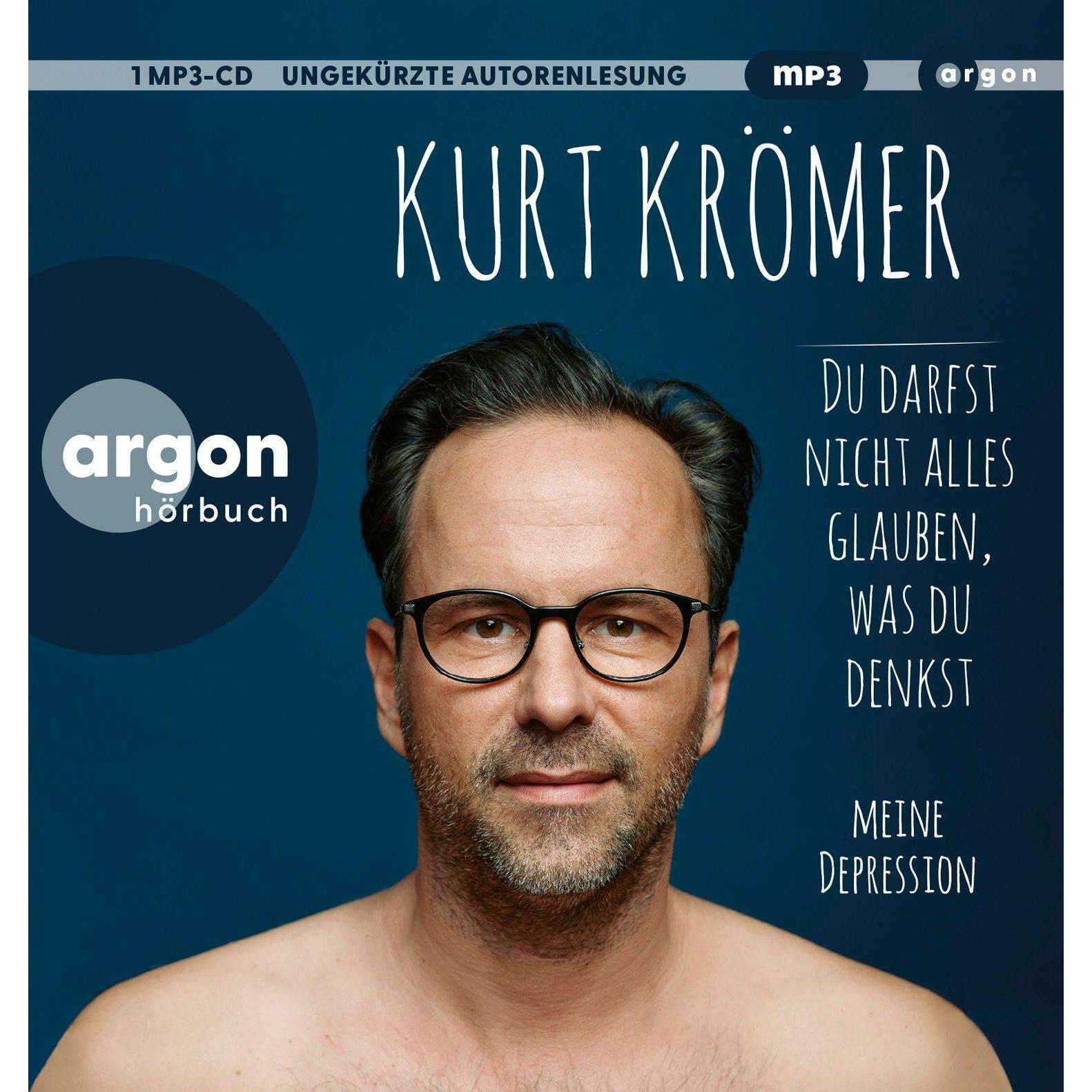 Du darfst nicht alles glauben, was du denkst, Hörbücher von Kurt Krömer