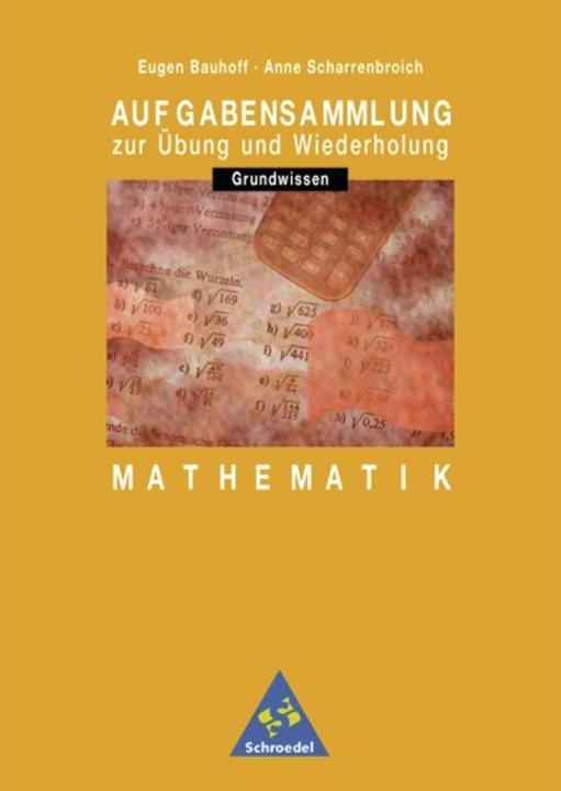 Produktbild Aufgabensammlung. Mathematik. Grundwissen (Deutsch, Anne Scharrenbroich, Eugen Bauhoff, 2000)