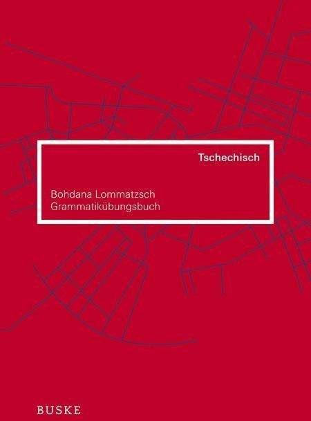 Produktbild Grammatikübungsbuch Tschechisch (Deutsch, Bohdana Lommatzsch, 2015)