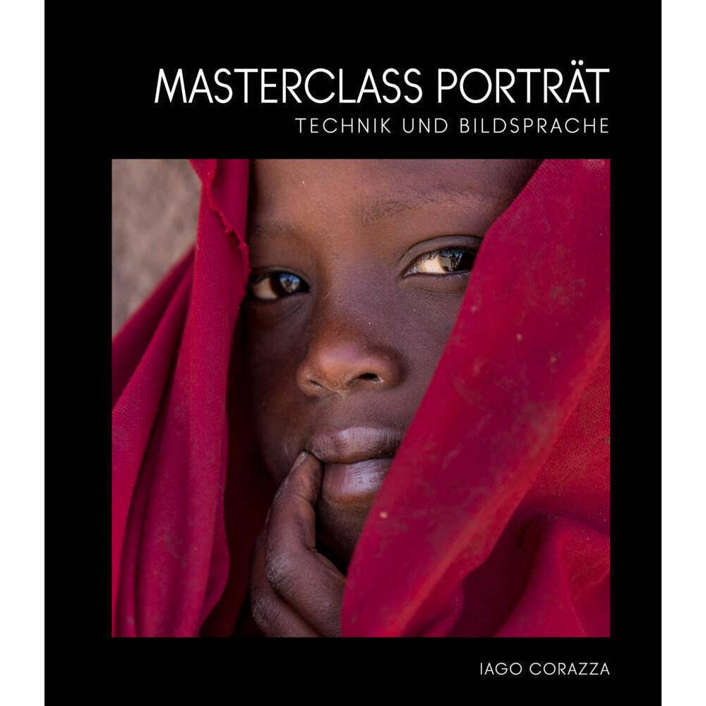 Masterclass Porträt, Ratgeber von Iago Corazza, Sonja Häussler