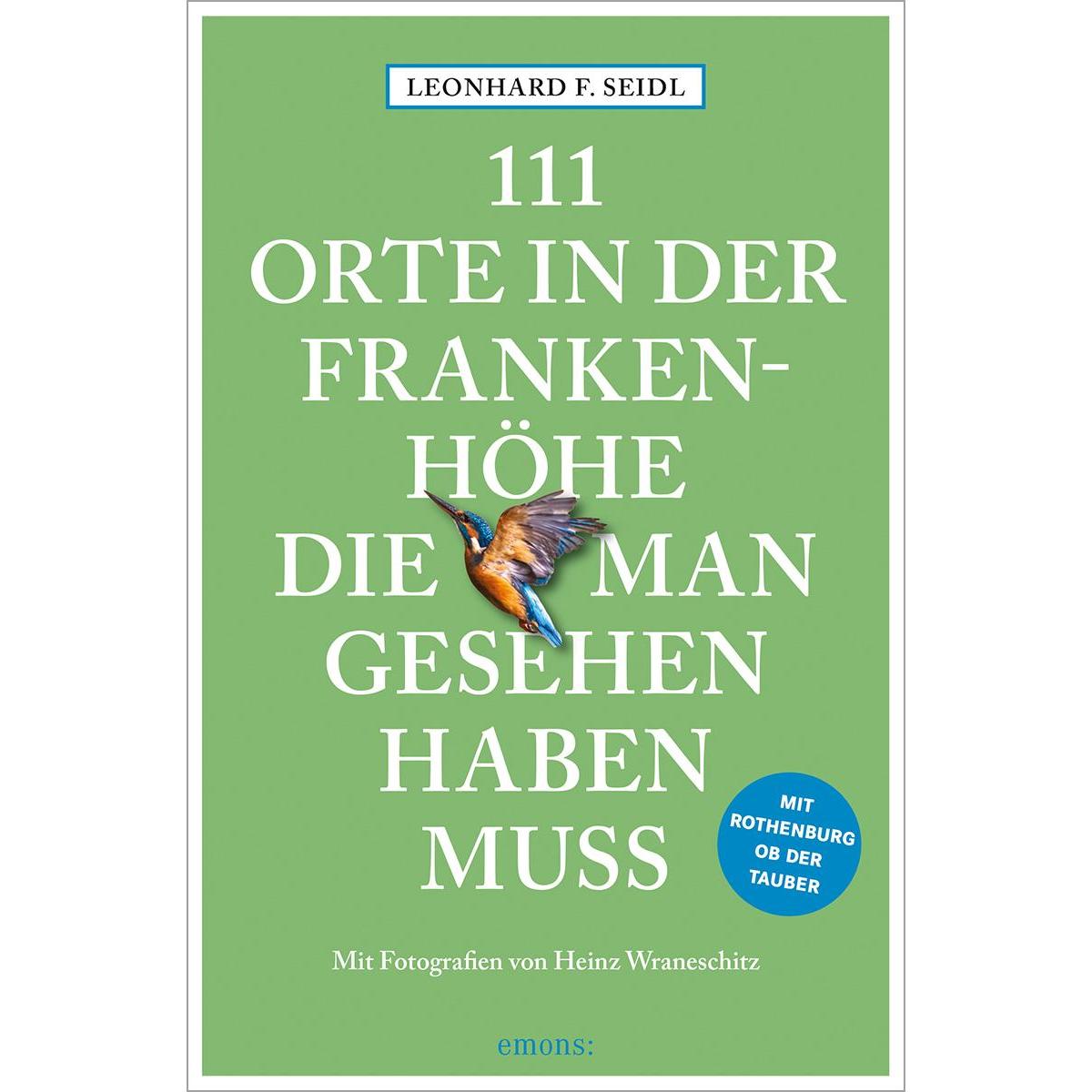Thumbnail - 111 Orte in der Frankenhöhe, die man gesehen haben muss, Ratgeber von Leonhard F. Seidl