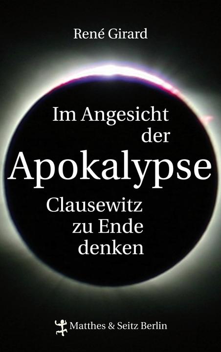 Produktbild Im Angesicht der Apokalypse (Deutsch, René Girard, Stefanie Günthner, 2014)