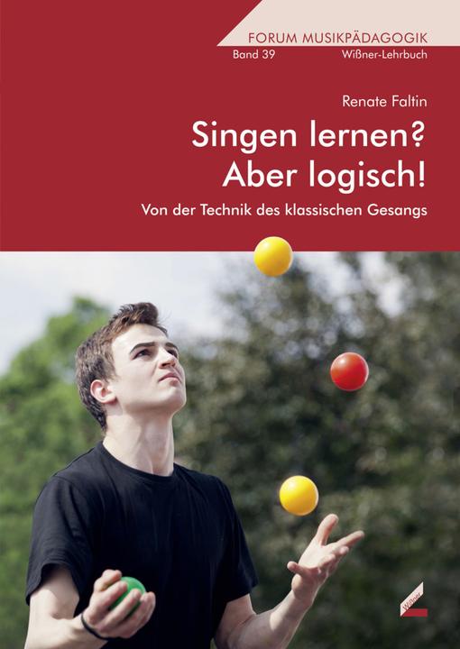 Produktbild Singen lernen? Aber logisch! (Deutsch, Renate Faltin, Wolfram Prof. Dr. Seidner, 2016)
