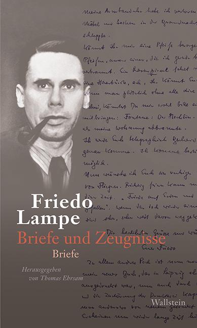 Produktbild Briefe und Zeugnisse sowie Texte zu Literatur und Kunst (Deutsch, Friedo Lampe, 2018)