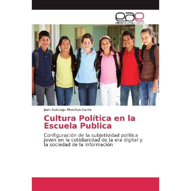 Cultura Política en la Escuela Publica, Fachbücher von Juan Santiago Merchan Cante