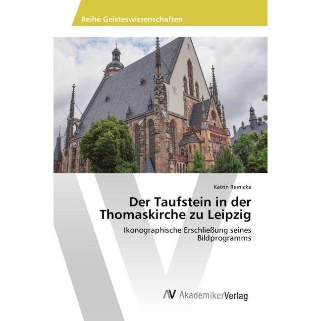 Der Taufstein in der Thomaskirche zu Leipzig, Fachbücher von Katrin Reinicke