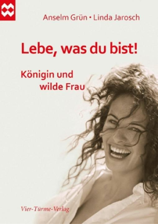 Image du produit Lebe, was du bist! Königin und wilde Frau (Allemand, Linda Jarosch, Anselm Vert, 2012)