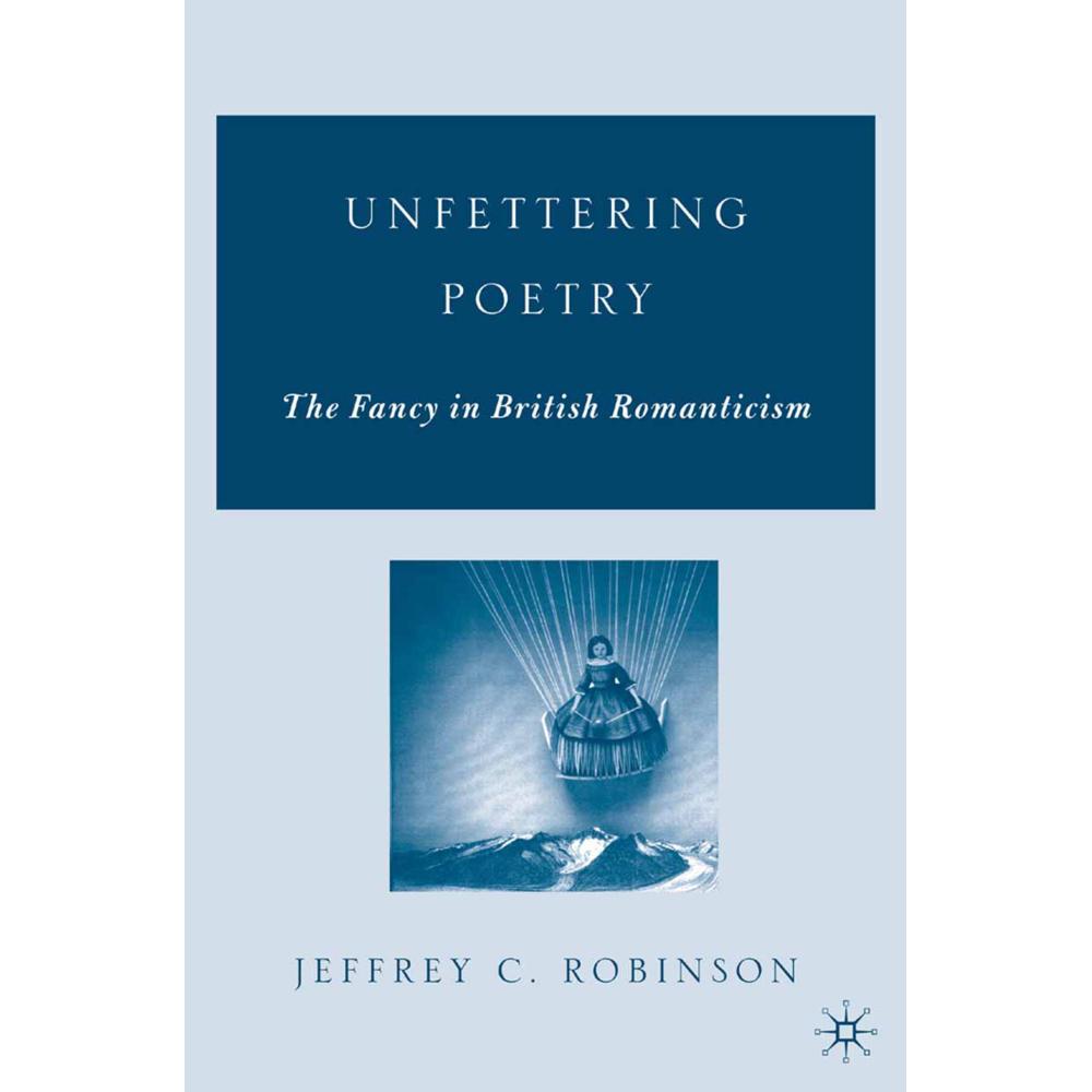 Unfettering Poetry, Fachbücher von J. Robinson