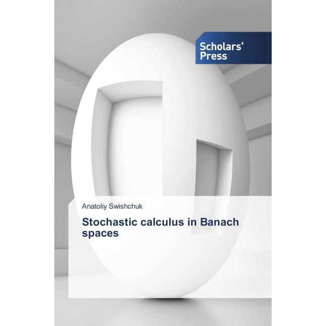 Stochastic calculus in Banach spaces, Fachbücher von Anatoliy Swishchuk