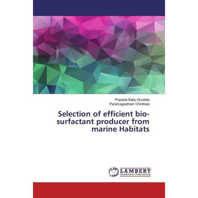 Selection of efficient bio-surfactant producer from marine Habitats, Fachbücher von Prasada Babu Gundala, Paramageetham ...