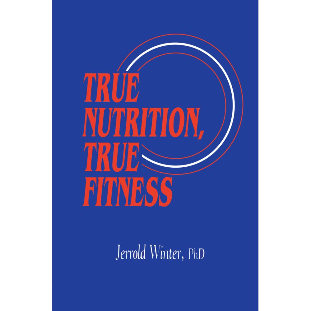 True Nutrition, True Fitness, Fachbücher von Jerrold Winter