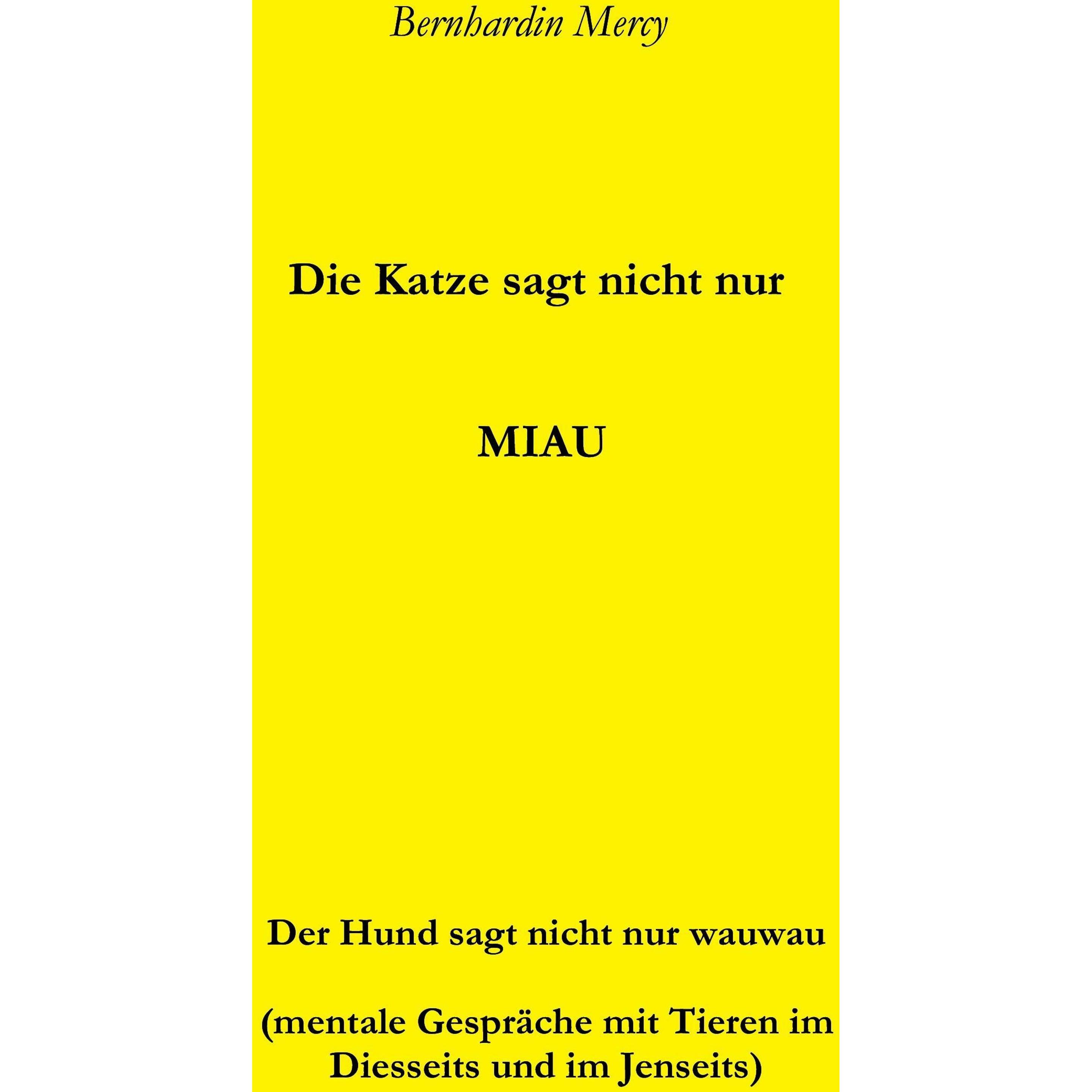 Thumbnail - Die Katze macht nicht nur MIAU, Fachbücher von Bernhardin Mercy