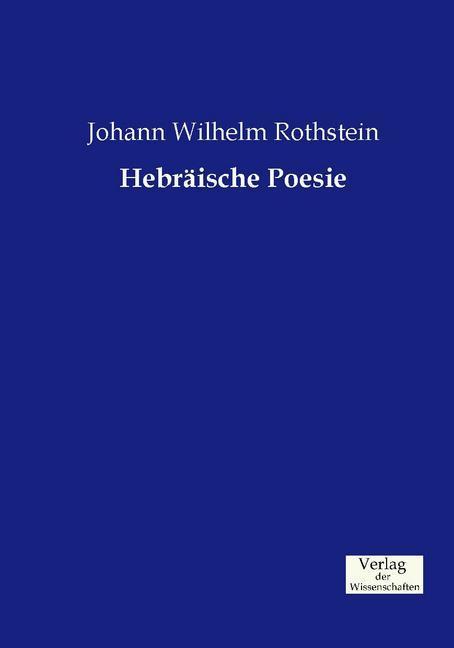 Produktbild Hebräische Poesie (Deutsch, Johann Wilhelm Rothstein, 2015)