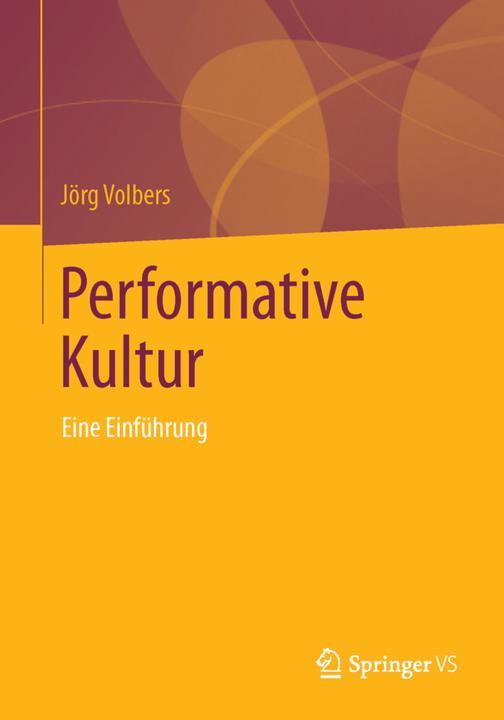 Produktbild Performative Kultur (Deutsch, Jörg Volbers, 2013)